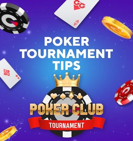 Poker Tournament Tips: Strategies for Beating the Competition and Coming Out on Top